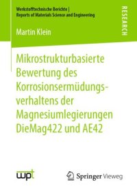 cover of the book Mikrostrukturbasierte Bewertung des Korrosionsermüdungsverhaltens der Magnesiumlegierungen DieMag422 und AE42