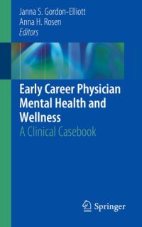 cover of the book Early Career Physician Mental Health and Wellness: A Clinical Casebook