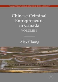 cover of the book Chinese Criminal Entrepreneurs in Canada, Volume I