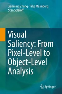 cover of the book Visual Saliency: From Pixel-Level to Object-Level Analysis