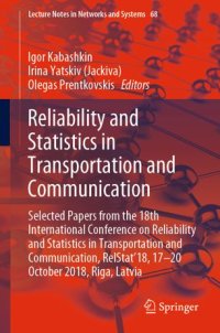 cover of the book Reliability and Statistics in Transportation and Communication: Selected Papers from the 18th International Conference on Reliability and Statistics in Transportation and Communication, RelStat’18, 17-20 October 2018, Riga, Latvia