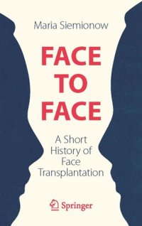 cover of the book Face to Face: A Short History of Face Transplantation