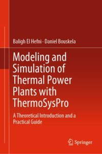 cover of the book Modeling and Simulation of Thermal Power Plants with ThermoSysPro: A Theoretical Introduction and a Practical Guide