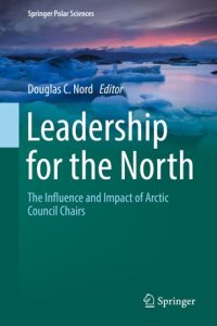 cover of the book Leadership for the North: The Influence and Impact of Arctic Council Chairs