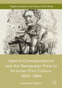 cover of the book Special Correspondence and the Newspaper Press in Victorian Print Culture, 1850–1886