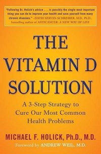 cover of the book The Vitamin D Solution: A 3-Step Strategy to Cure Our Most Common Health Problems