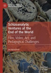 cover of the book Schizoanalytic Ventures at the End of the World: Film, Video, Art, and Pedagogical Challenges