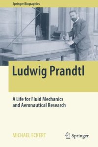 cover of the book Ludwig Prandtl: A Life for Fluid Mechanics and Aeronautical Research