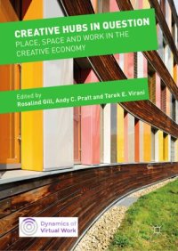 cover of the book Creative Hubs in Question: Place, Space and Work in the Creative Economy