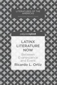 cover of the book Latinx Literature Now: Between Evanescence and Event