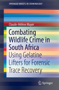 cover of the book Combating Wildlife Crime in South Africa: Using Gelatine Lifters for Forensic Trace Recovery