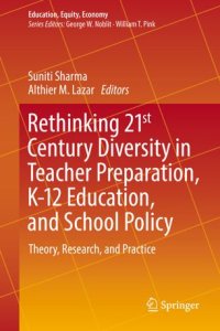 cover of the book Rethinking 21st Century Diversity in Teacher Preparation, K-12 Education, and School Policy: Theory, Research, and Practice