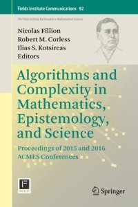 cover of the book Algorithms and Complexity in Mathematics, Epistemology, and Science: Proceedings of 2015 and 2016 ACMES Conferences