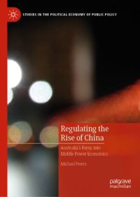 cover of the book Regulating the Rise of China: Australia’s Foray into Middle Power Economics