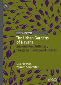 cover of the book The Urban Gardens of Havana: Seeking Revolutionary Plants in Ideologized Spaces