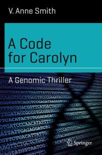 cover of the book A Code for Carolyn: A Genomic Thriller