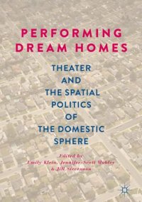 cover of the book Performing Dream Homes: Theater and the Spatial Politics of the Domestic Sphere