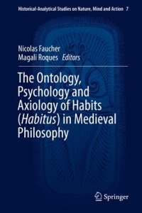 cover of the book The Ontology, Psychology and Axiology of Habits (Habitus) in Medieval Philosophy