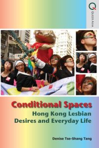 cover of the book Conditional Spaces: Hong Kong Lesbian Desires and Everyday Life