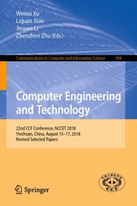 cover of the book Computer Engineering and Technology: 22nd CCF Conference, NCCET 2018, Yinchuan, China, August 15–17, 2018, Revised Selected Papers