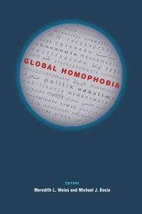 cover of the book Global Homophobia: States, Movements, and the Politics of Oppression