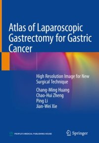 cover of the book Atlas of Laparoscopic Gastrectomy for Gastric Cancer: High Resolution Image for New Surgical Technique