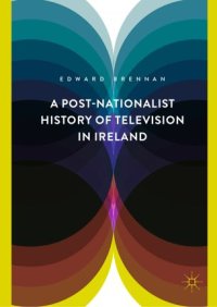 cover of the book A Post-Nationalist History of Television in Ireland