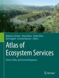 cover of the book Atlas of Ecosystem Services: Drivers, Risks, and Societal Responses