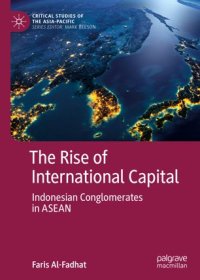 cover of the book The Rise of International Capital: Indonesian Conglomerates in ASEAN