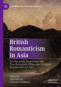 cover of the book British Romanticism in Asia: The Reception, Translation, and Transformation of Romantic Literature in India and East Asia