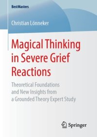 cover of the book Magical Thinking in Severe Grief Reactions: Theoretical Foundations and New Insights from a Grounded Theory Expert Study