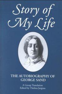 cover of the book Story of My Life: The Autobiography of George Sand