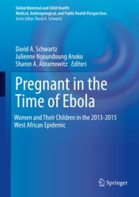 cover of the book Pregnant in the Time of Ebola: Women and Their Children in the 2013-2015 West African Epidemic