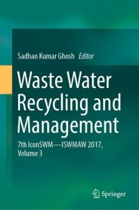 cover of the book Waste Water Recycling and Management: 7th IconSWM ̶̶ ISWMAW 2017, Volume 3