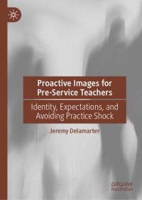 cover of the book Proactive Images for Pre-Service Teachers: Identity, Expectations, and Avoiding Practice Shock