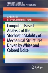 cover of the book Computer-Based Analysis of the Stochastic Stability of Mechanical Structures Driven by White and Colored Noise