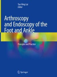 cover of the book Arthroscopy and Endoscopy of the Foot and Ankle: Principle and Practice