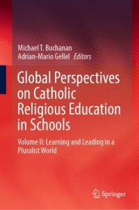 cover of the book Global Perspectives on Catholic Religious Education in Schools: Volume II: Learning and Leading in a Pluralist World