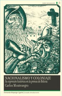 cover of the book Nacionalismo y coloniaje: Su expresión histórica en la prensa de Bolivia