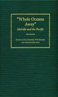 cover of the book Whole Oceans Away: Melville and the Pacific