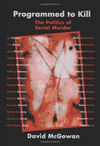 cover of the book Programmed to Kill; The Politics of Serial Murder