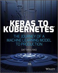 cover of the book Keras to Kubernetes: The Journey of a Machine Learning Model to Production