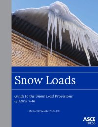 cover of the book Snow loads : guide to the snow load provisions of ASCE 7-16