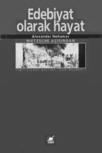 cover of the book Edebiyat Olarak Hayat: Nietzsche Açısından