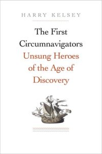 cover of the book The First Circumnavigators: Unsung Heroes of the Age of Discovery