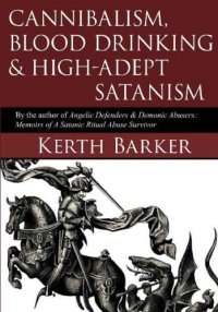 cover of the book Cannibalism, Blood Drinking & High-Adept Satanism