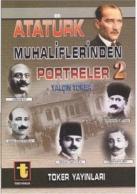 cover of the book Atatürk Muhaliflerinden Portreler Cilt 2