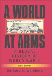 cover of the book A World at Arms: A Global History of World War II