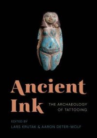 cover of the book Ancient Ink: The Archaeology of Tattooing