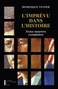 cover of the book L’imprévu dans l’histoire. Treize meurtres exemplaires